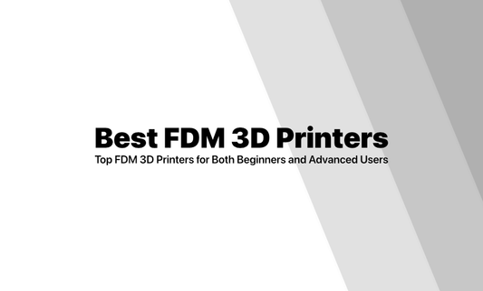 Top FDM 3D Printers for Both Beginners and Advanced Users